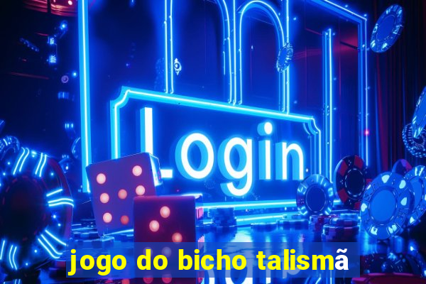 jogo do bicho talismã