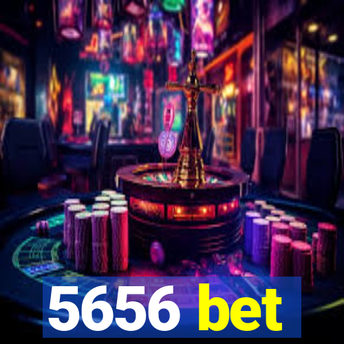 5656 bet