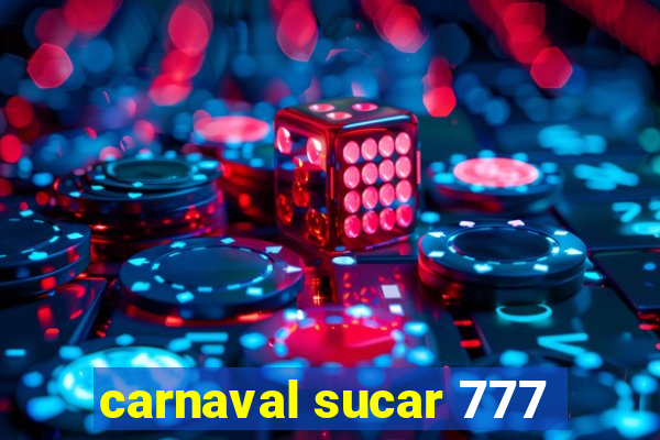 carnaval sucar 777