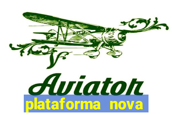 plataforma nova pagando bem