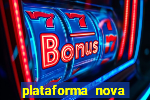 plataforma nova pagando bem