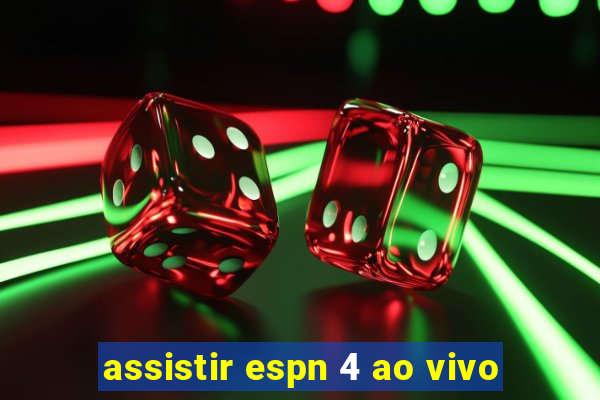 assistir espn 4 ao vivo