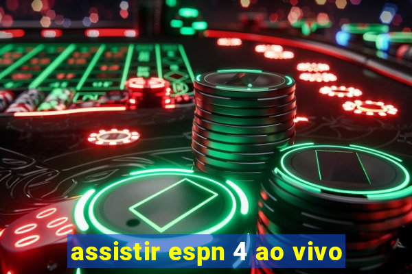 assistir espn 4 ao vivo