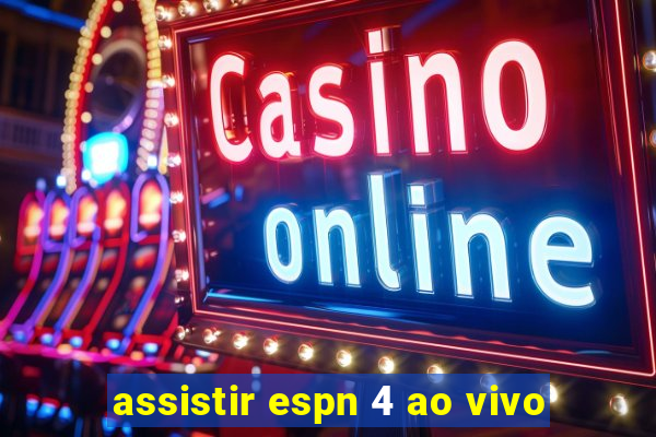 assistir espn 4 ao vivo