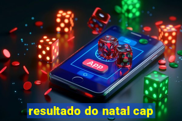 resultado do natal cap