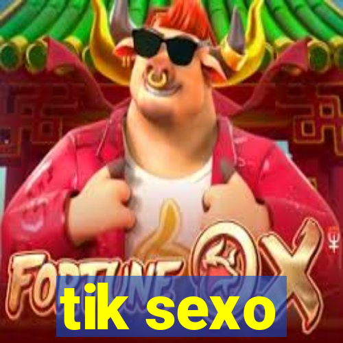 tik sexo