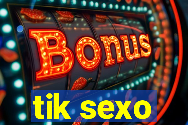 tik sexo