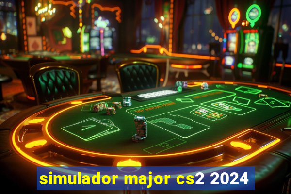 simulador major cs2 2024