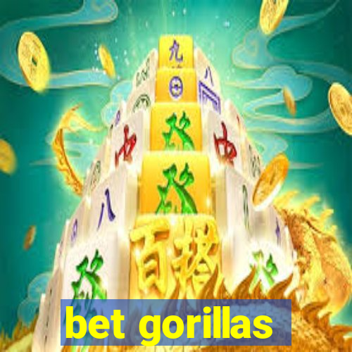 bet gorillas