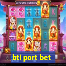 bti port bet