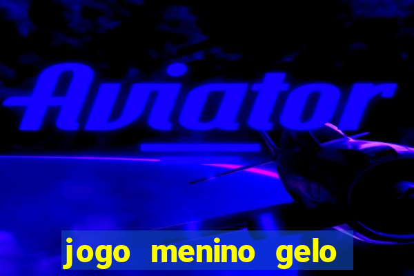 jogo menino gelo menina lava