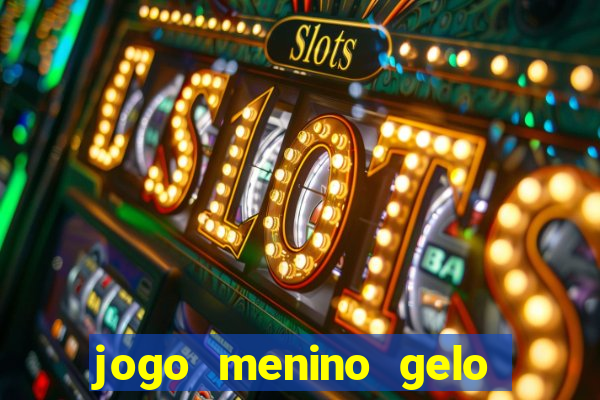 jogo menino gelo menina lava