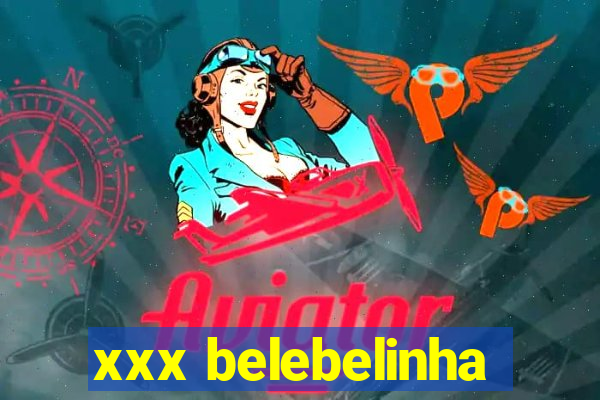 xxx belebelinha