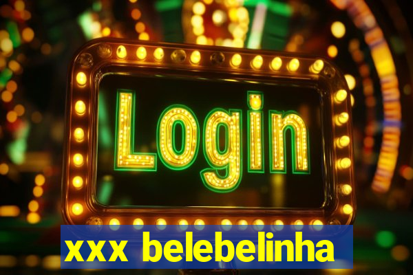 xxx belebelinha