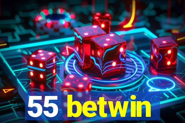 55 betwin