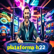 plataforma h22