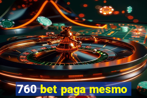 760 bet paga mesmo