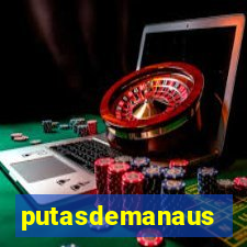 putasdemanaus