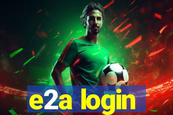 e2a login