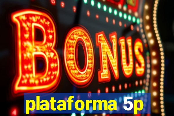 plataforma 5p