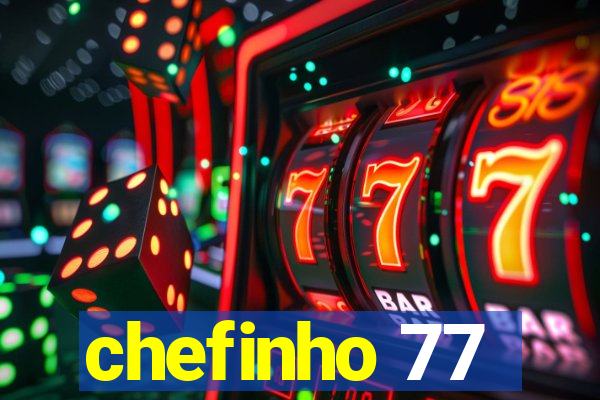 chefinho 77