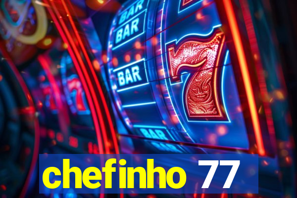 chefinho 77