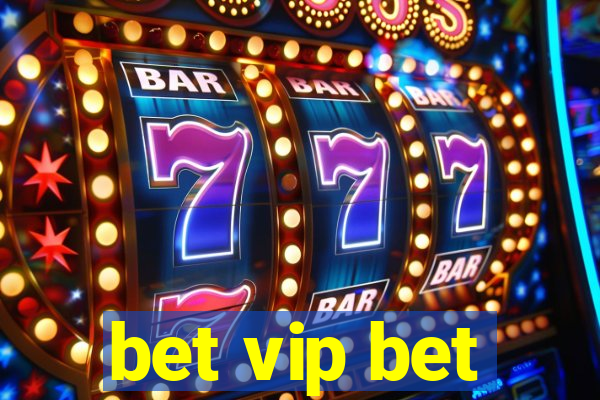 bet vip bet