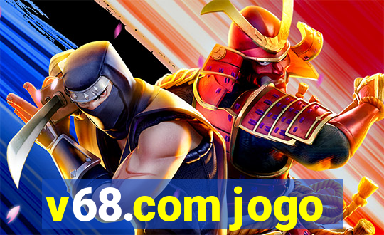 v68.com jogo