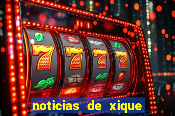 noticias de xique xique bahia