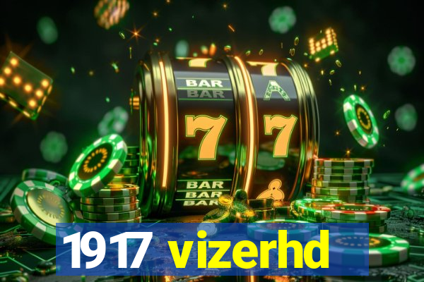 1917 vizerhd