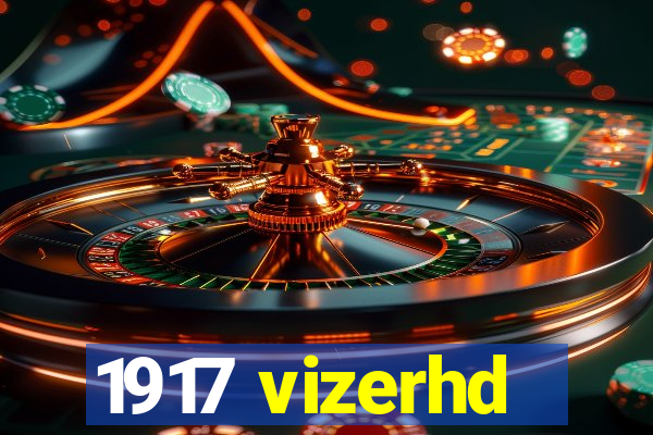 1917 vizerhd