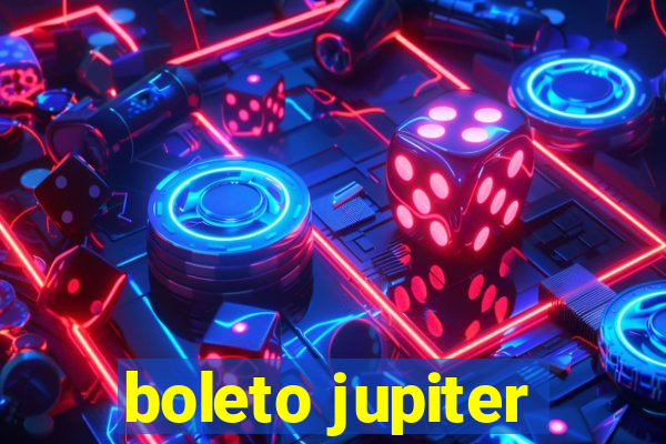 boleto jupiter