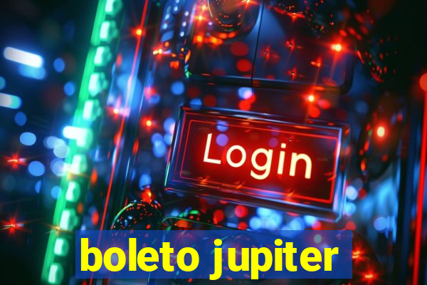 boleto jupiter