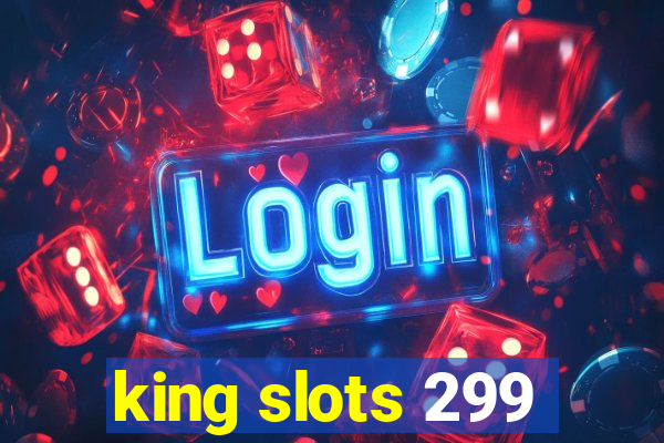 king slots 299