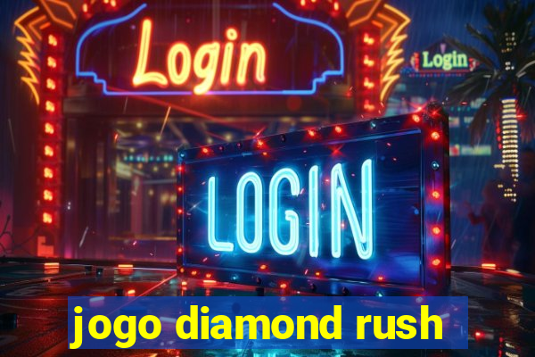 jogo diamond rush