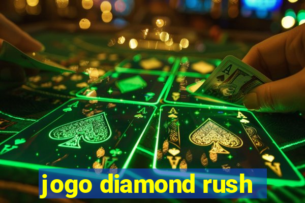 jogo diamond rush