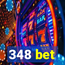 348 bet