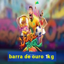 barra de ouro 1kg