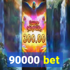 90000 bet