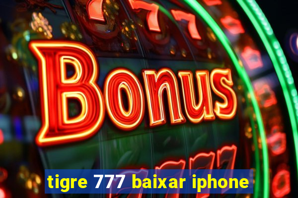 tigre 777 baixar iphone