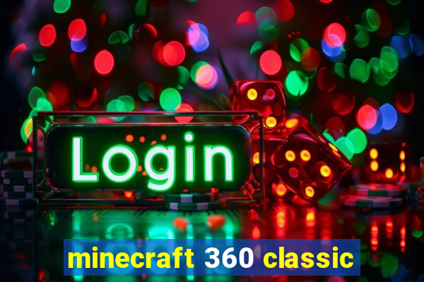 minecraft 360 classic