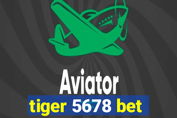 tiger 5678 bet