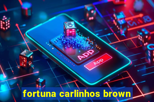 fortuna carlinhos brown