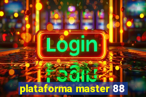 plataforma master 88