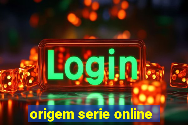 origem serie online