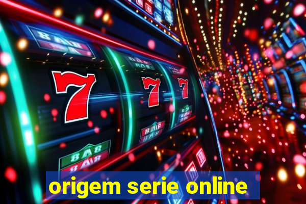 origem serie online