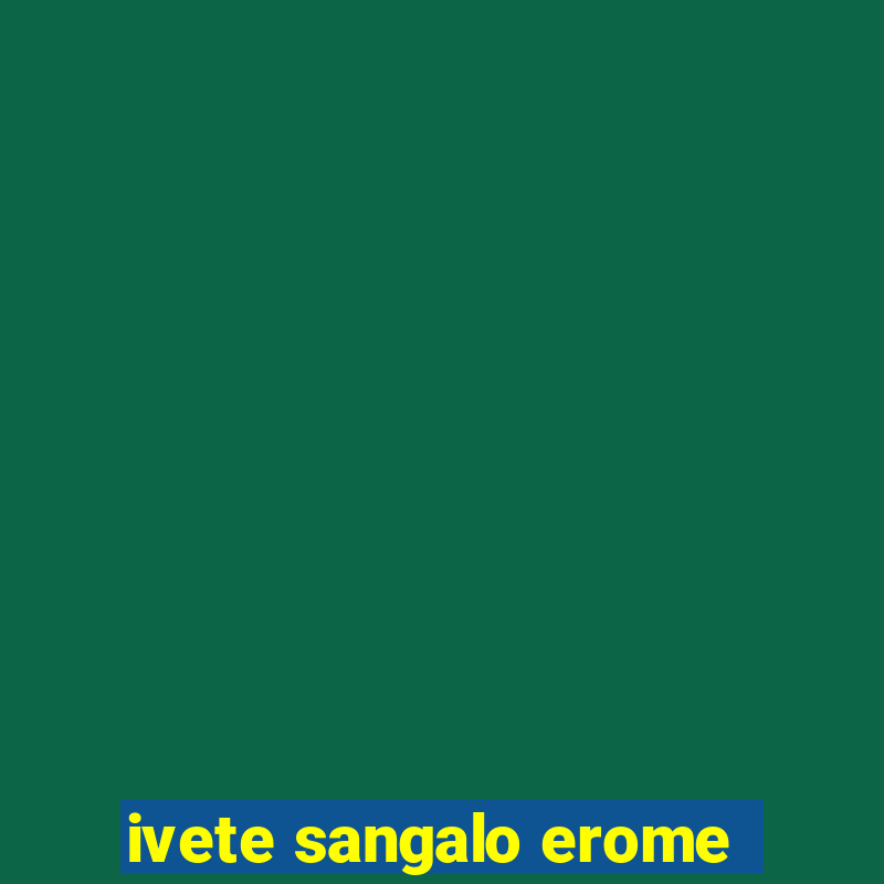 ivete sangalo erome