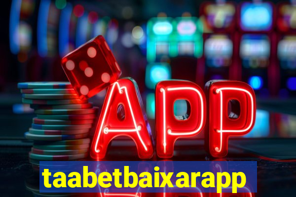 taabetbaixarapp