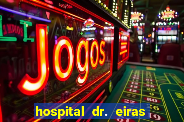 hospital dr. eiras em botafogo