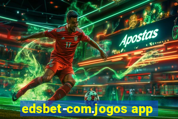 edsbet-com.jogos app